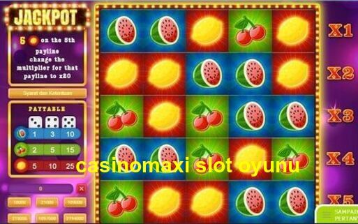 casinomaxi slot oyunu